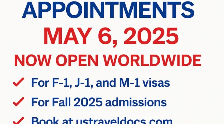 USA Student Visa Appointments Open Globally from May 6, 2025 – Book Now for Fall 2025 Intake!